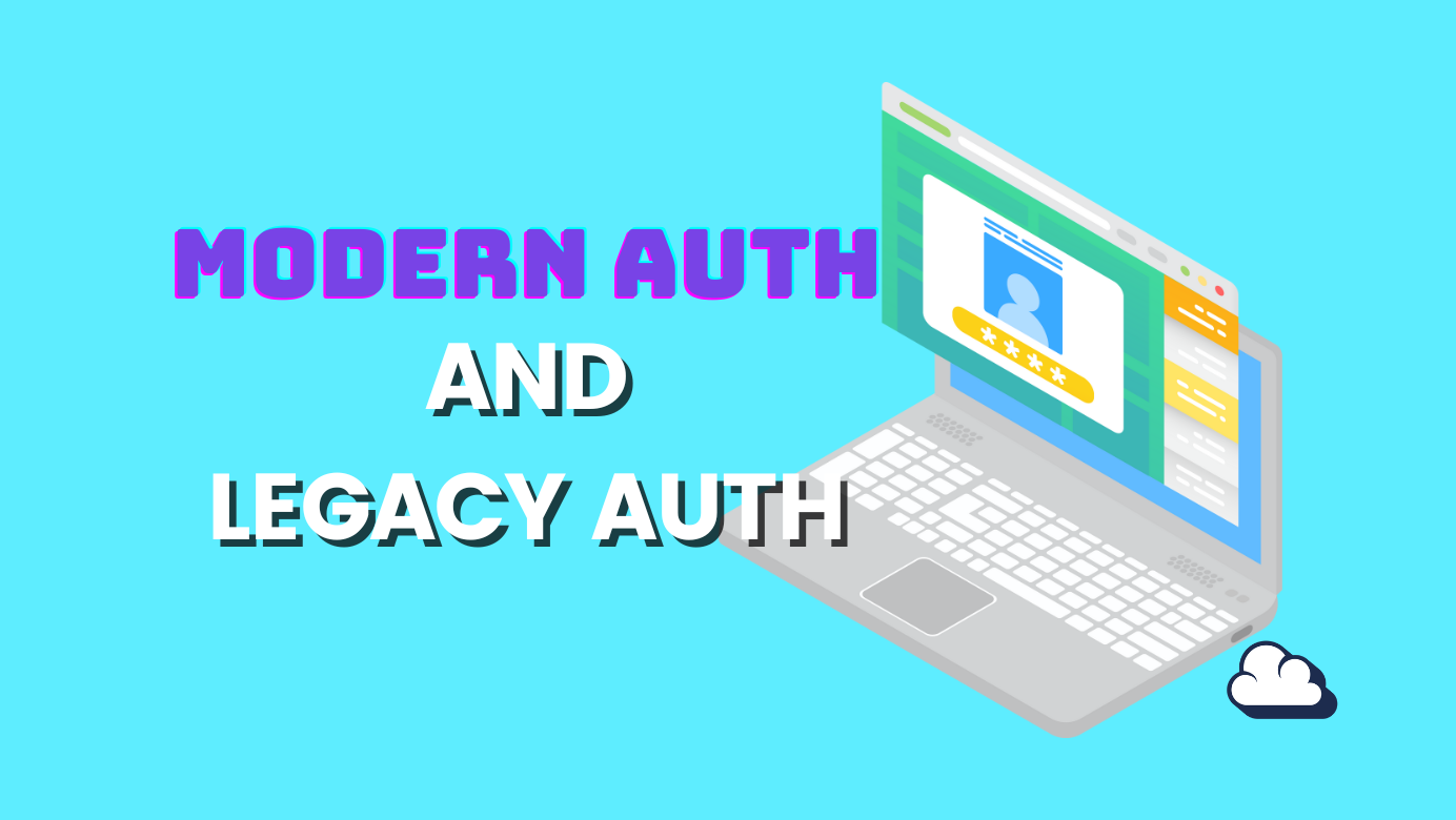 Modern Auth and Legacy Auth
